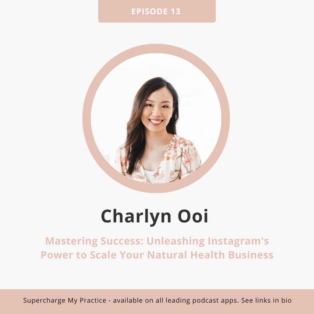 Mastering Success: Unleashing Instagram's Power to Scale Your Natural Health Business with Charlyn Ooi
