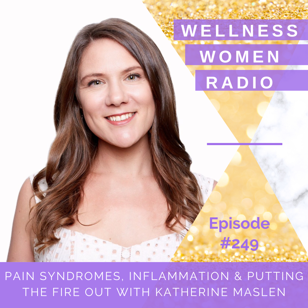 Pain syndromes, inflammation and putting the fire out with Katherine Maslen