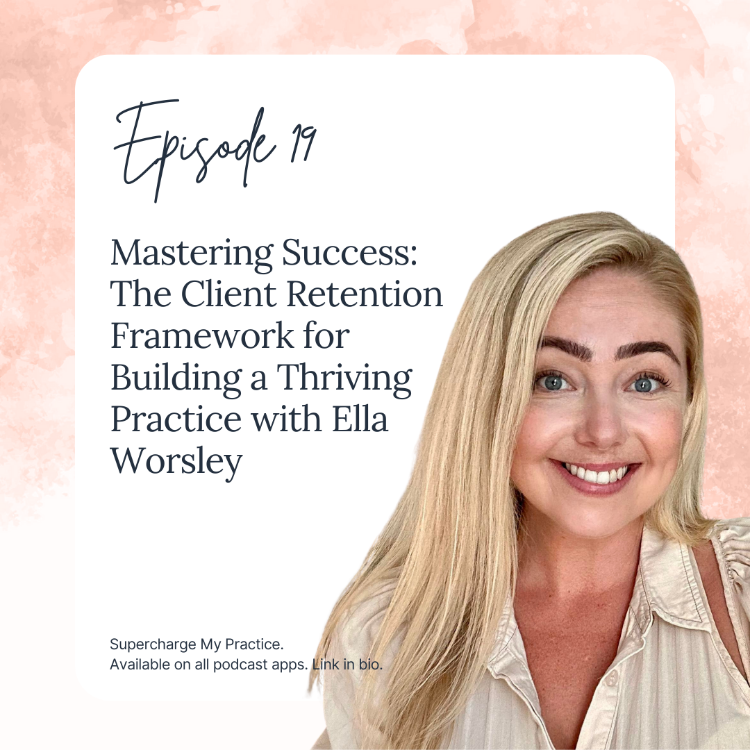 Mastering Success: The Client Retention Framework for Building a Thriving Practice
