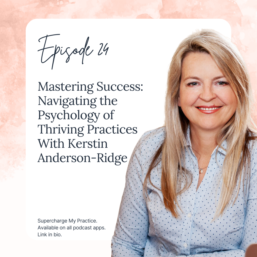 Mastering Success: Navigating the Psychology of Thriving Practices With Kerstin Anderson-Ridge